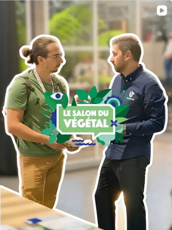 Unipros au Salon du Végétal